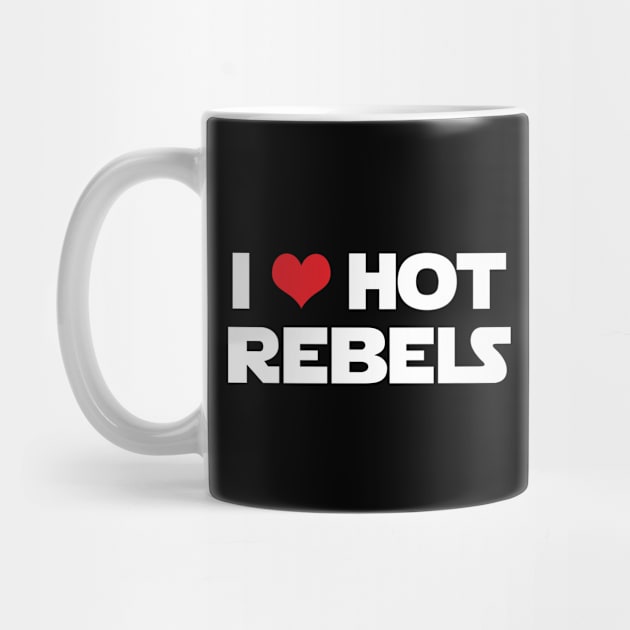 I Heart Hot Rebels by GloopTrekker